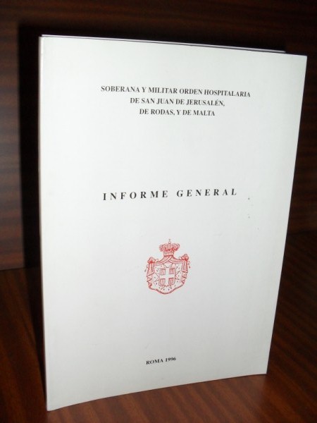 Soberana y Militar Orden Hospitalaria de San Juan de Jerusaln, de Rodas, y de Malta. INFORME GENERAL 1996
